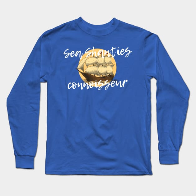 Sea Shanties Connoiseur Long Sleeve T-Shirt by RareLoot19